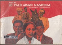 Album 90 Pahlawan Nasional & Sejarah Perjuangannya