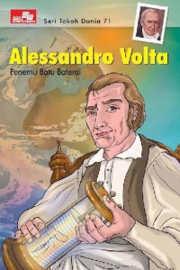 Seri Tokoh Dunia [71]: Alessandro Volta=Penemu Batu Baterai