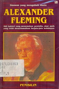 Ilmuwan yang Mengubah Dunia: Alexander Fleming [Penisilin]