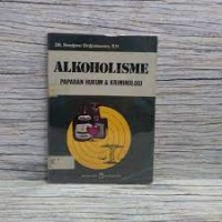 Alkoholisme: Paparan Hukum dan Kriminologi