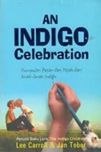 An Indigo Celebration: Kumpulan Pesan & Kisah dari Anak-anak Indigo