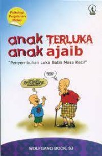 Anak Terluka - Anak Ajaib