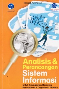 Analisis dan Perancangan Sistem Informasi: untuk Keunggulan Bersaing Perusahaan dan Organisasi Modern