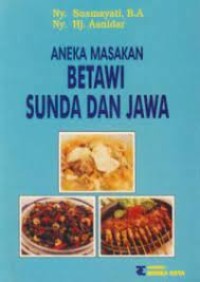 Aneka Masakan Betawi, Sunda, dan Jawa