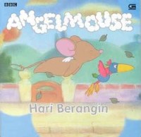 Angelmouse : Hari Berangin