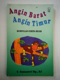 Angin Barat Angin Timur: Kumpulan Cerita Bijak