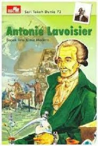 Antonie Lavoisier : Bapak Ilmu KImia Modern