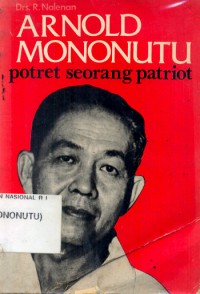 Arnold Mononutu: Potret Seorang Patriot