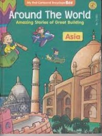Around the World Amazing Stories of Great Buildings : Asia