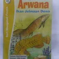 Arwana : Ikan Jelmaan Dewa