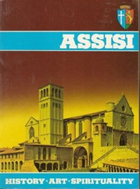 Assisi : History Art Spirituality