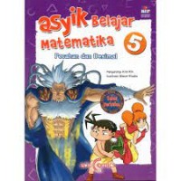 Asyik Belajar Matematika 5: Pecahan & Desimal