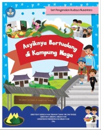 Asyiknya Bertualang di Kampung Naga