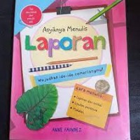 Asyiknya Menulis Laporan