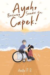 Ayah Berjuang Sendiriitu, Capek!