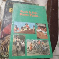 Ayah dan Ibu Kami Perlu  . . .