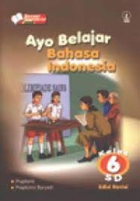 Ayo Belajar Bahasa Indonesia [6] : Untuk SD Kelas VI