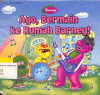 Ayo, Bermain ke Rumah Barney!