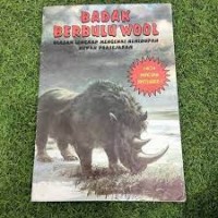 Badak Berbulu Wool : Ulasan Lengkap Mengenai Kehidupan Hewan Prasejarah