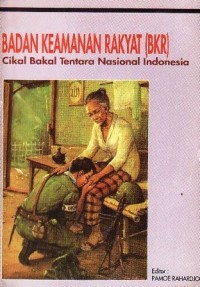 Badan Keamanan Rakyat [BKR] Cikal Bakal Tentara Nasional Indonesia