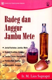 Teknologi Pengolahan Pangan: Badeg dan Anggur Jambu Mete