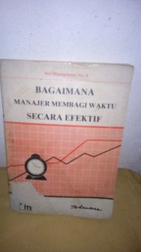 Seri Management [4]: Bagaimana Manager Membagi Waktu Setjara Efektif