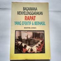 Bagaimana Menyelenggarakan Rapat yang Efektif & Berhasil