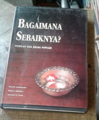 Bagaimana Sebaiknya?: Panduan Tata Krama Populer