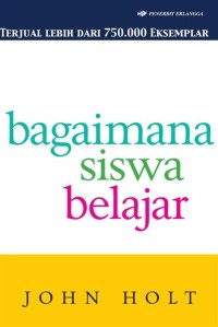 Bagaimana Siswa Belajar=How Children Learn