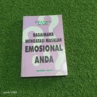 Bagimana Mengatasi Masalah Emosional Anda