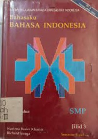 Bahan Pelajaran Bahasa & Sastra Indonesia [1]: Bahasaku Bahasa Indonesia untuk SMP