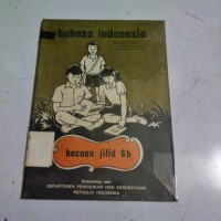 Bahasa Indonesia Bacaan [6b] : Untuk Murid  Kelas VI SD