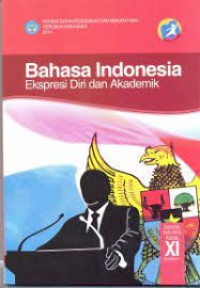 Bahasa Indonesia Ekspresi Diri & Akademik: SMA/MA/SMK/SMAK Kls. XI Sem. 2