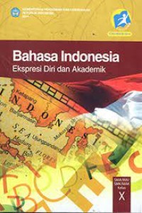 Bahasa Indonesia: Ekspresi Diri & Akademik Kls. X