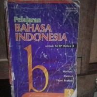 Bahasa Indonesia [Jilid 3]: untuk SLTP Kls. III [Kur. th. 1994 GBPP 1999]