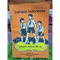 Bahasa Indonesia Pelajaran [5a] : Untuk Murid Kelas V SD