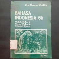 Bahasa Indonesia (Penunjang CBSA) [6b] : Untuk Kelas VI Cawu 2 SD
