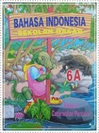 Bahasa Indonesia SD [6a] : Untuk Kelas VI Cawu l