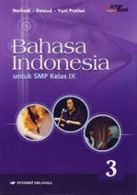 Bahasa Indonesia [Jilid 3]: untuk SMP Kls. IX [KTSP th. 2006]