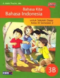 Bahasa Kita Bahasa Indonesia [3b] : Untuk SD Kelas III Semester 2