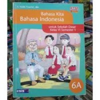 Bahasa Kita Bahasa Indonesia [6a]  : Untuk SD Kelas VI Semester 1