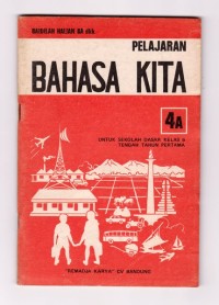 Bahasa Kita (Pelajaran Bahasa) [4a] : Untuk Murid Kelas VI Tengah Tahun Pertama