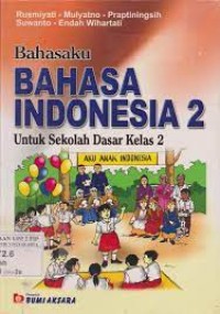 Bahasaku Bahasa Indonesia [2] : Untuk SD Kelas II