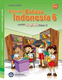 Bahasaku, Bahasa Indonesia [6] : Untuk SD/MI Kelas VI