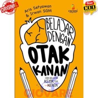 Image of Belajar Dengan Otak Kanan : Cara Belajar Asyik dan Keren