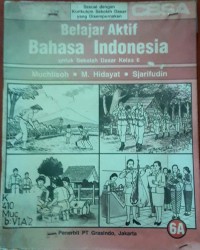 Belajar Aktif Bahasa Indonesia [6a] : Untuk SD Kelas VI