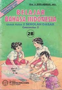 Belajar Bahasa Indonesia [2b] : Untuk Kelas II SD Cawu 2