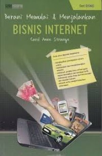 Berani Memulai dan Menjalankan Bisnis Internet