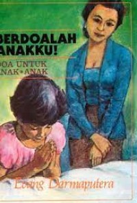 Berdoalah Anakku : Doa untuk Anak-anak