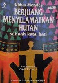 Berjuang Menyelamatkan Hutan: Sebuah Kata Hati
